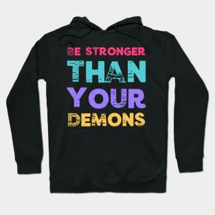 Be Stronger Than Your Demons Inspiring Motivational Sober Gym Gifts Hoodie